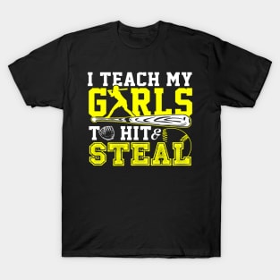 I Teach My Girls To Hit Steal Softball T-Shirt